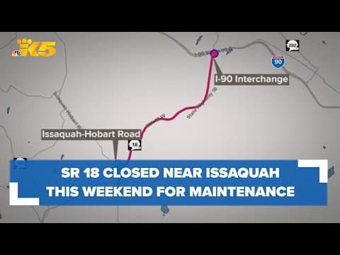 SR 18 closed near Tiger Mountain this weekend for maintenance