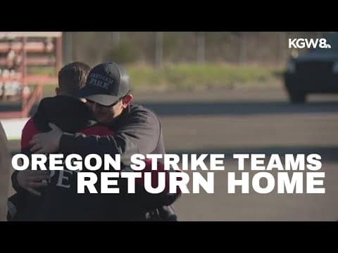 Oregon strike teams return home after fighting California wildfires