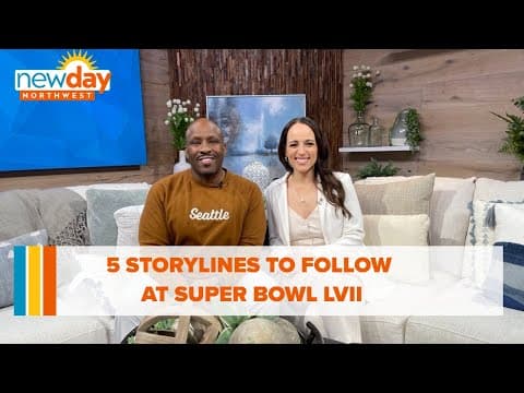 5 storylines to follow at Super Bowl LVII - New Day NW