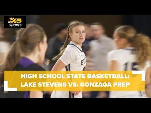 HS Girls State Basketball (Rd of 12): Lake Stevens vs. Gonzaga Prep