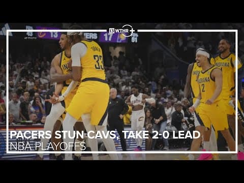 Pacers stun Cavs, take 2-0 lead | Postgame sound and analysis | NBA Playoffs | 13Sports