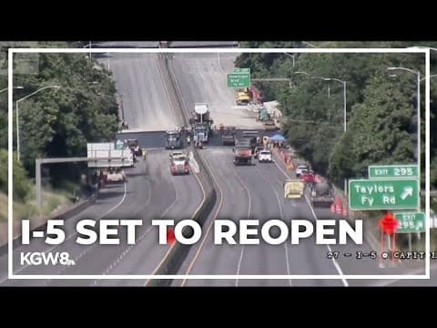 I-5 set to reopen Monday morning